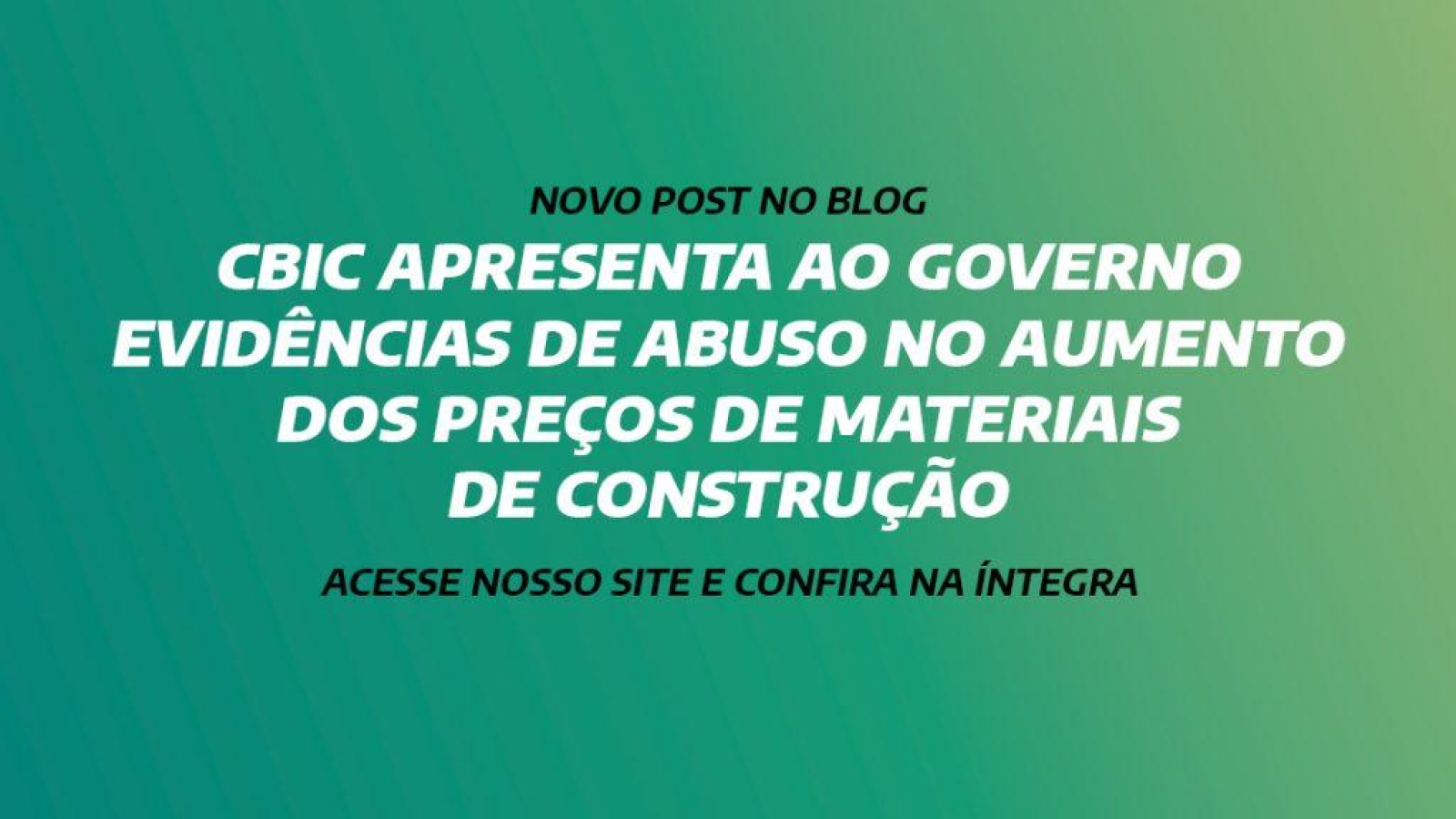 CBIC apresenta ao governo evidências de abuso no aumento dos preços de materiais de construção
