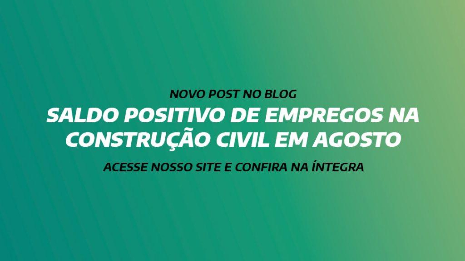 SALDO POSITIVO DE EMPREGOS NA CONSTRUÇÃO CIVIL EM AGOSTO