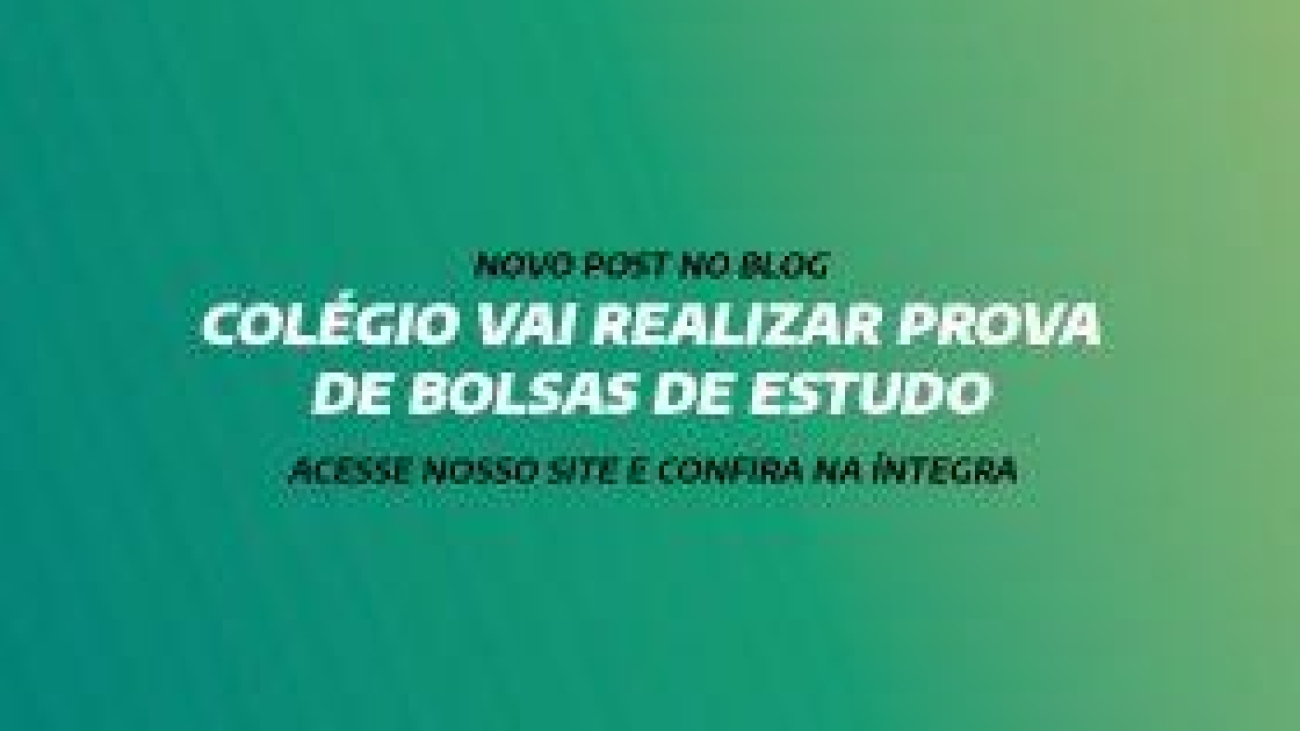 COLÉGIO VAI REALIZAR PROVA DE BOLSAS DE ESTUDO