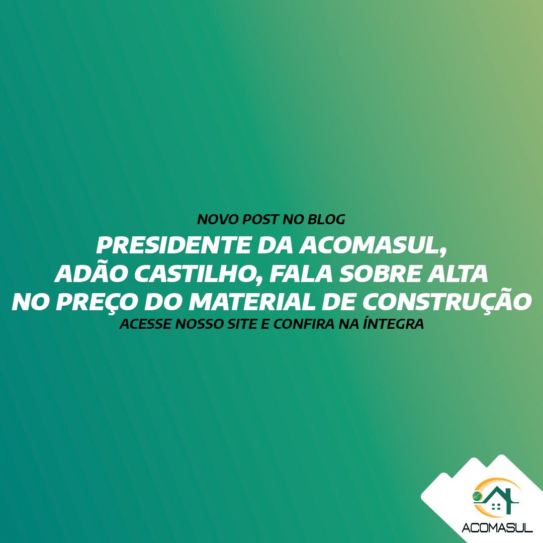 TV MORENA ENTREVISTA PRESIDENTE DA ACOMASUL, ADÃO CASTILHO, PARA FALAR DE ALTA NO PREÇO DO MATERIAL DE CONSTRUÇÃO