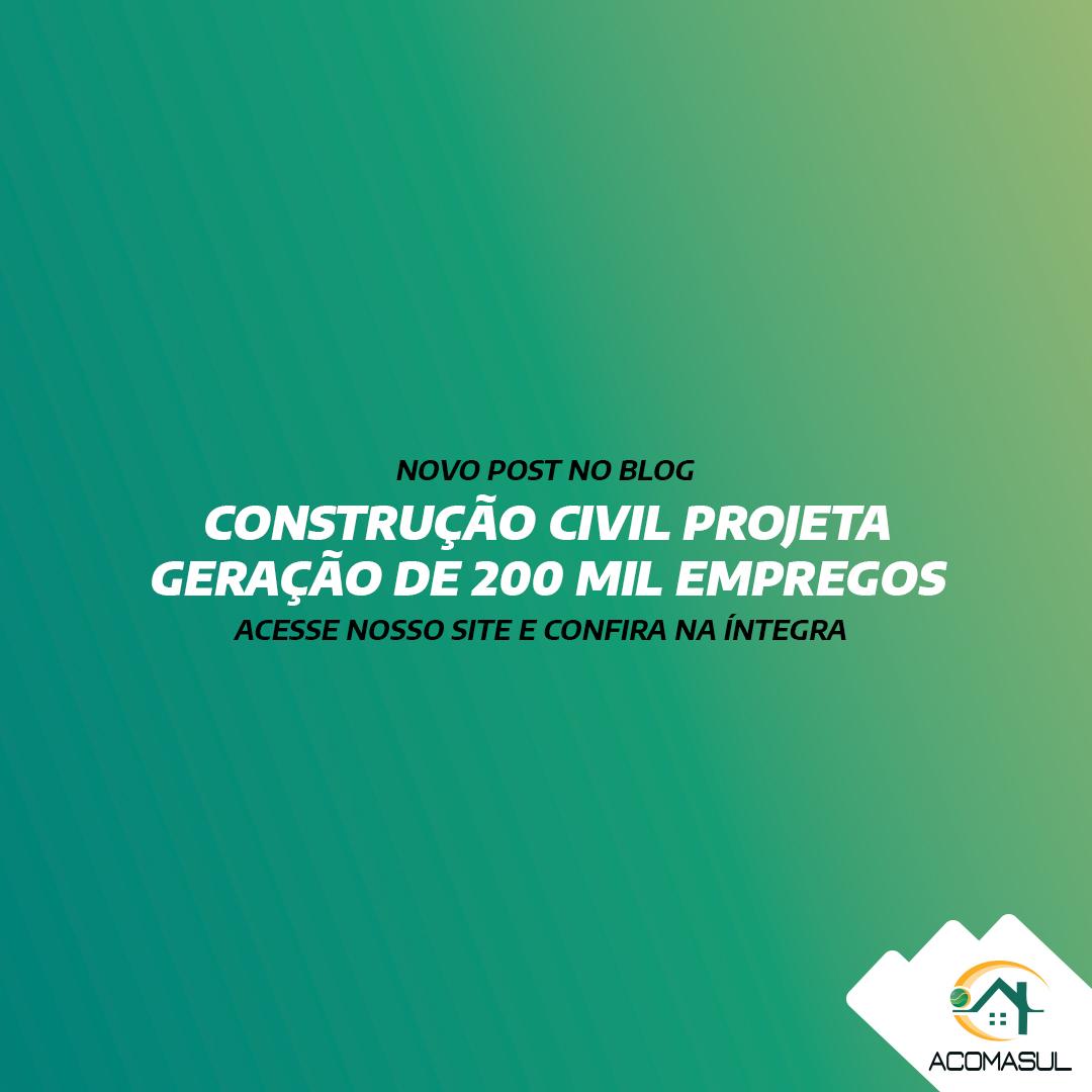 CONSTRUÇÃO CIVIL PROJETA GERAÇÃO DE 200 MIL EMPREGOS